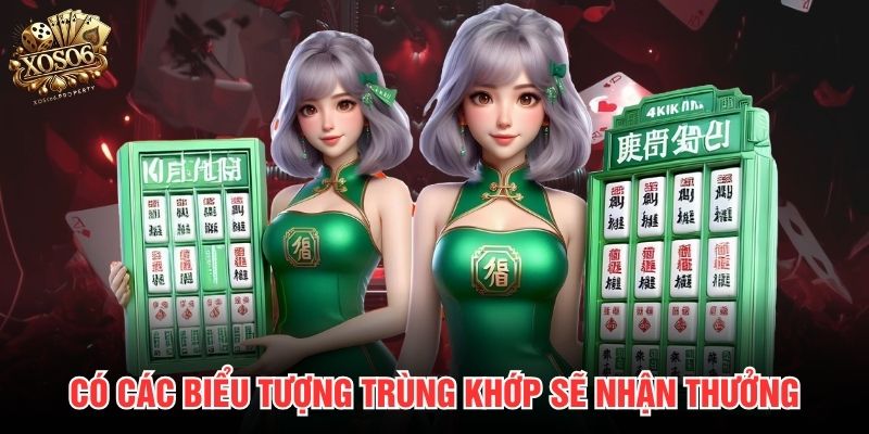 Có các biểu tượng trùng khớp sẽ nhận thưởng