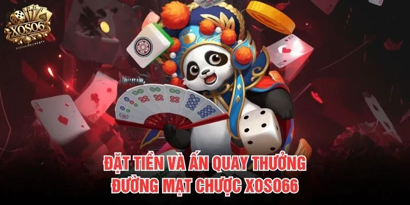 Đặt tiền và ấn quay thưởng Đường mạt chược Xoso66