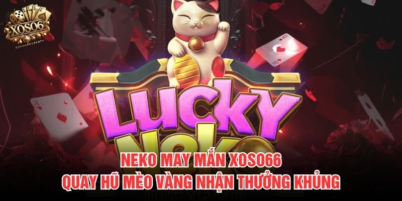 Neko May Mắn Xoso66
