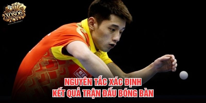 Nguyên tắc xác định kết quả trận đấu bóng bàn