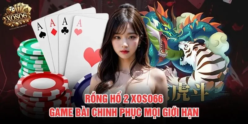 Rồng hổ 2 Xoso66