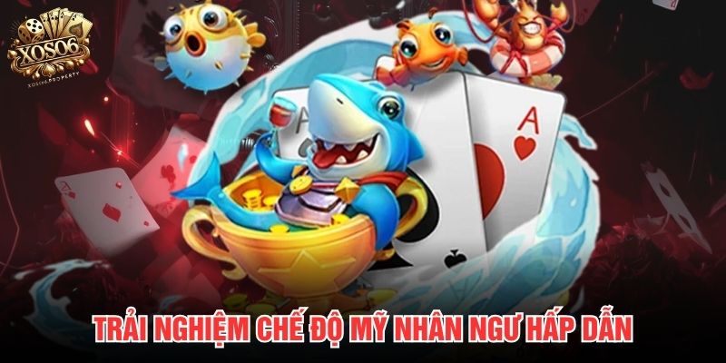 Trải nghiệm chế độ Mỹ Nhân Ngư hấp dẫn