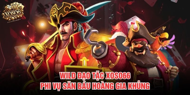 Wild Đạo Tặc Xoso66